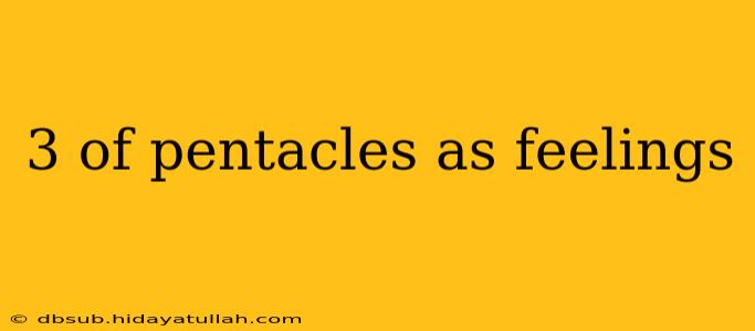 3 of pentacles as feelings