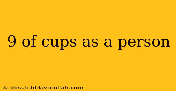 9 of cups as a person