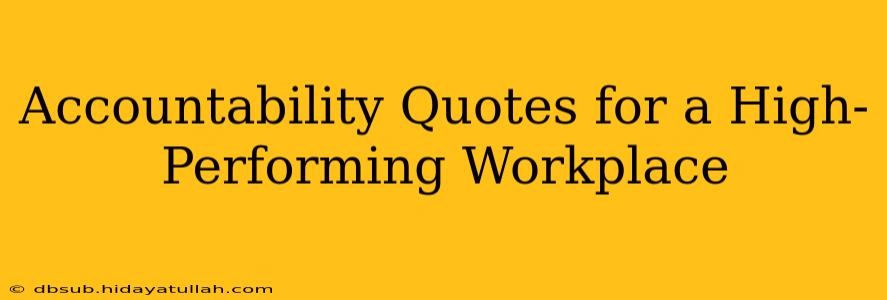 Accountability Quotes for a High-Performing Workplace