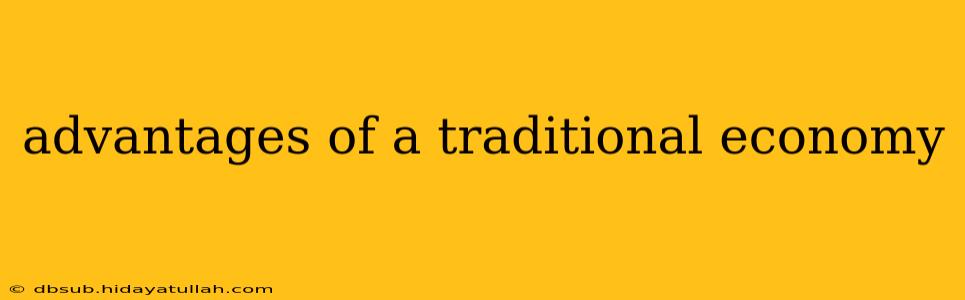 advantages of a traditional economy