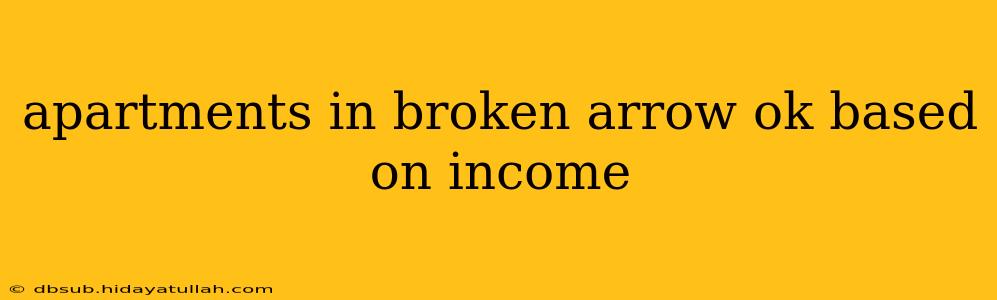 apartments in broken arrow ok based on income