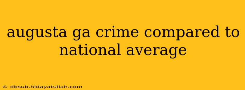 augusta ga crime compared to national average