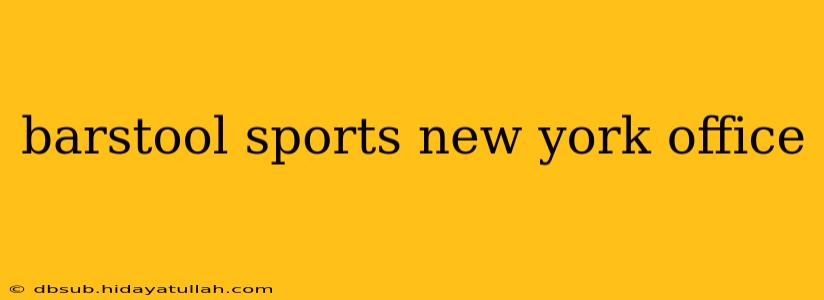 barstool sports new york office