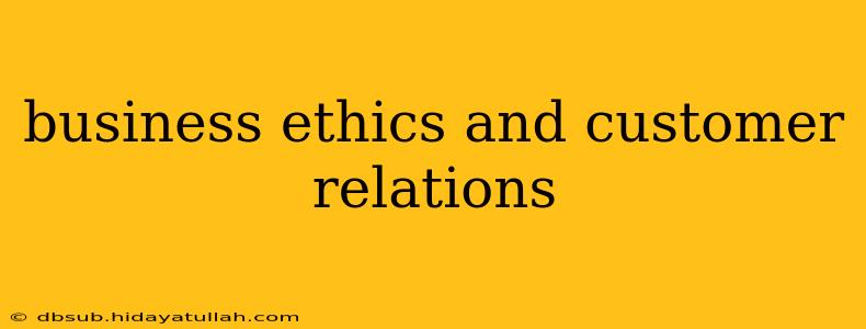 business ethics and customer relations