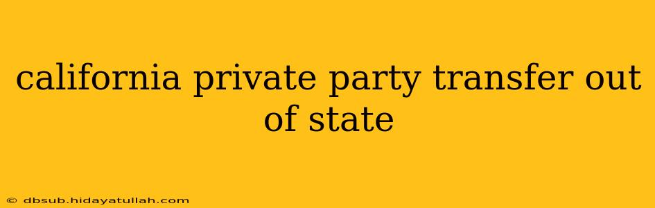 california private party transfer out of state