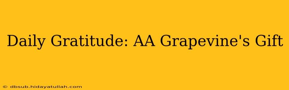 Daily Gratitude: AA Grapevine's Gift