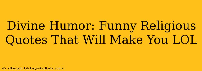 Divine Humor: Funny Religious Quotes That Will Make You LOL