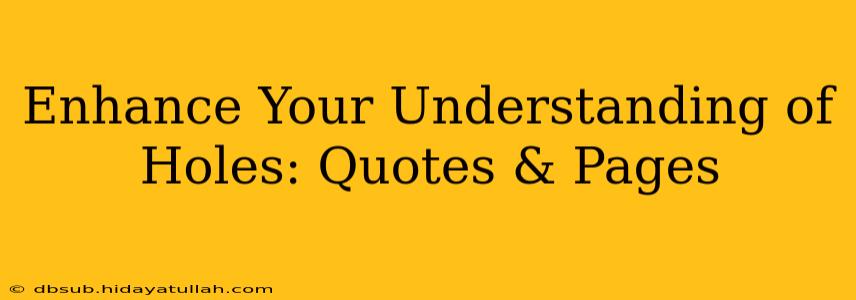 Enhance Your Understanding of Holes: Quotes & Pages