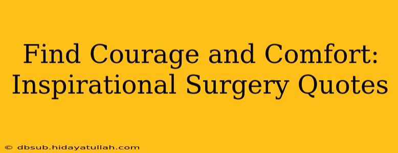 Find Courage and Comfort: Inspirational Surgery Quotes