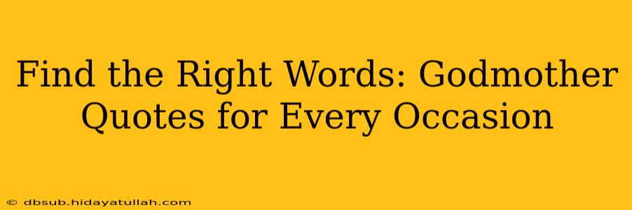 Find the Right Words: Godmother Quotes for Every Occasion