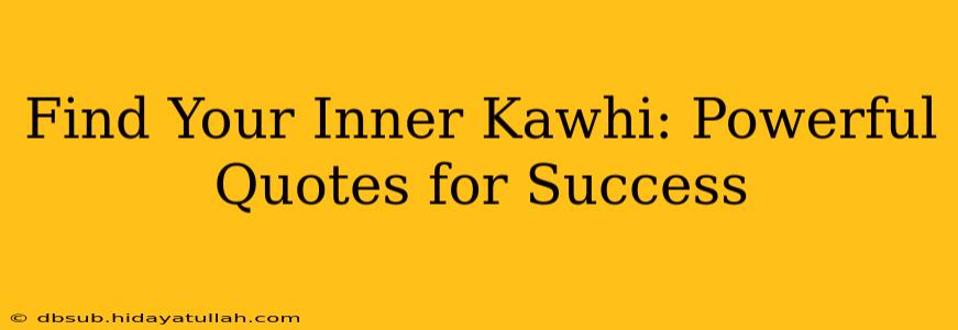 Find Your Inner Kawhi: Powerful Quotes for Success