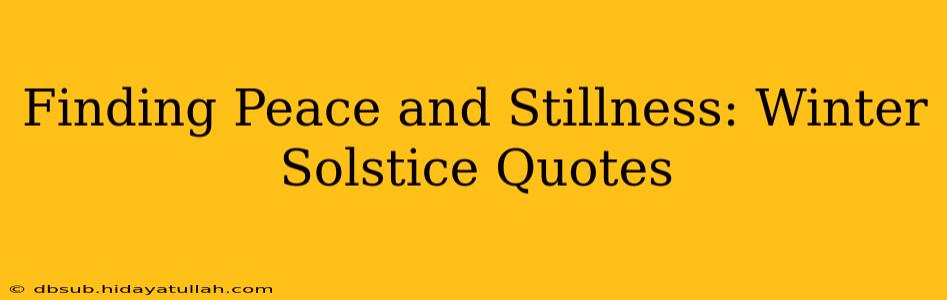 Finding Peace and Stillness: Winter Solstice Quotes