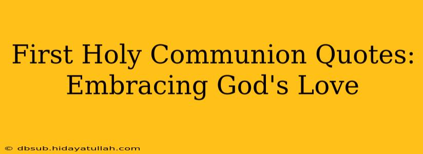 First Holy Communion Quotes: Embracing God's Love