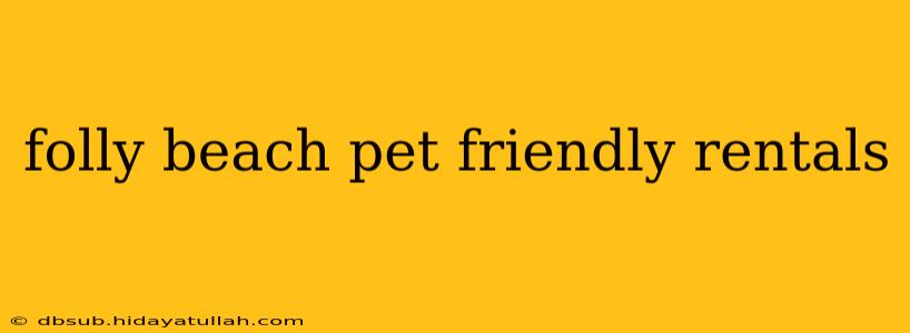folly beach pet friendly rentals