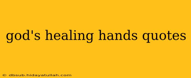 god's healing hands quotes