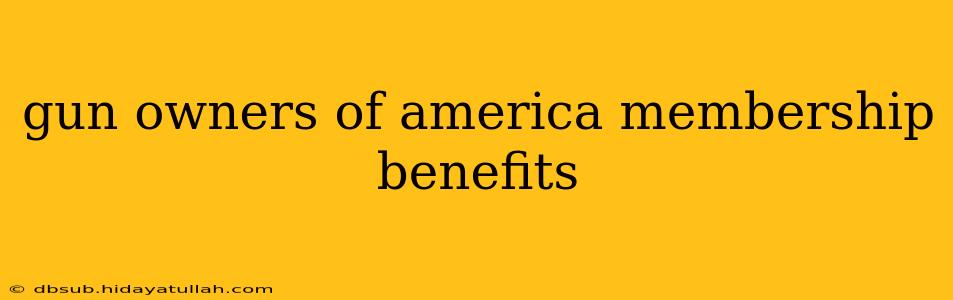 gun owners of america membership benefits