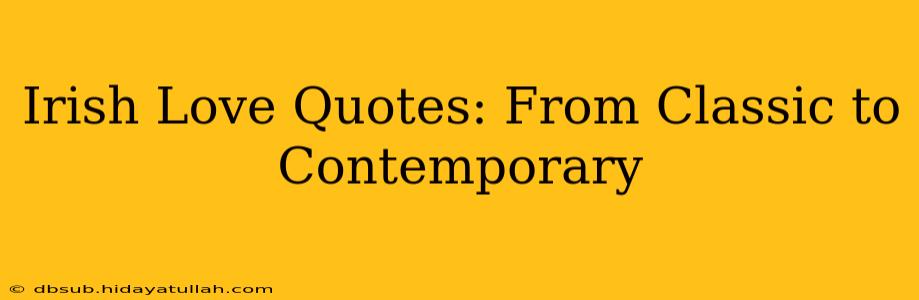 Irish Love Quotes: From Classic to Contemporary