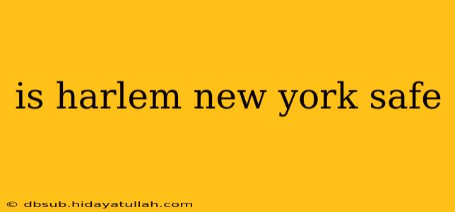 is harlem new york safe