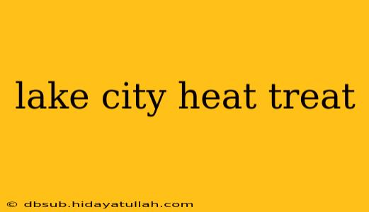 lake city heat treat
