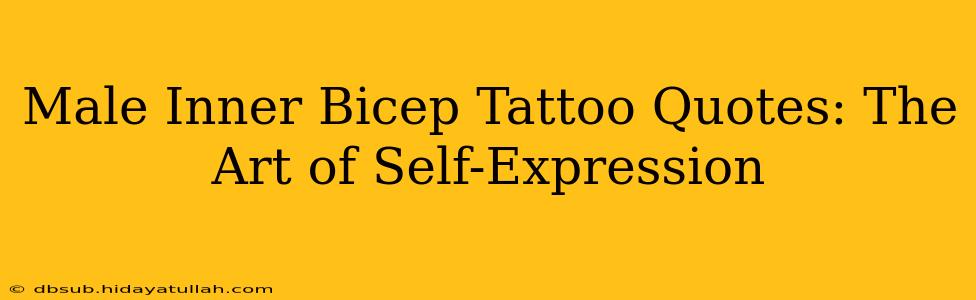 Male Inner Bicep Tattoo Quotes: The Art of Self-Expression