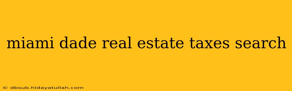 miami dade real estate taxes search