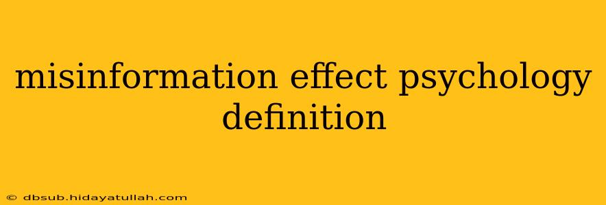 misinformation effect psychology definition
