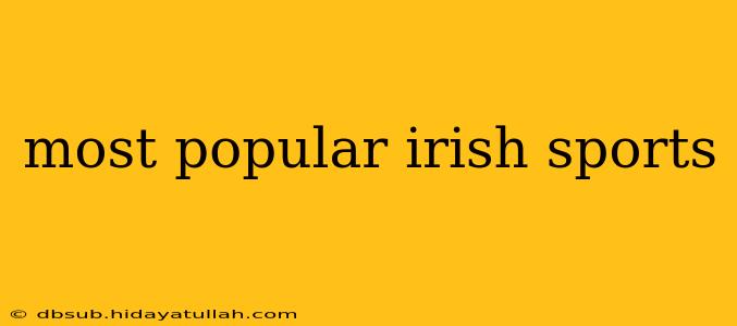 most popular irish sports