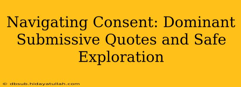 Navigating Consent: Dominant Submissive Quotes and Safe Exploration