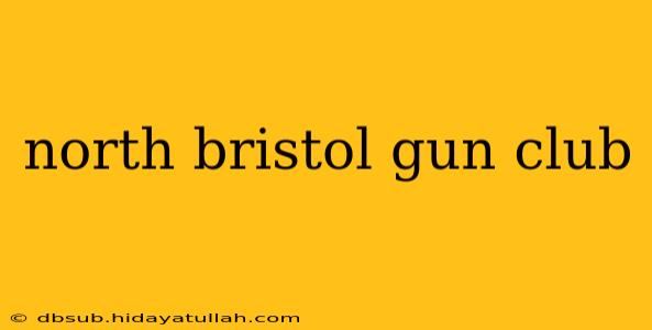 north bristol gun club