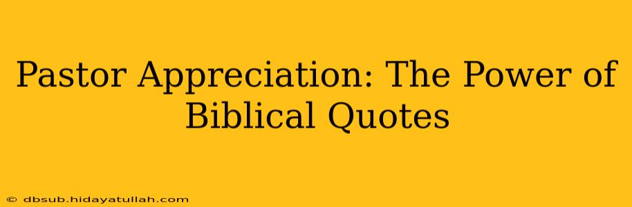 Pastor Appreciation: The Power of Biblical Quotes