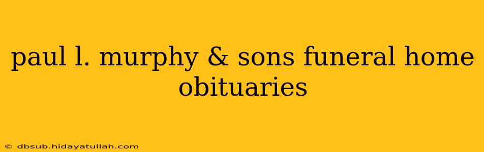 paul l. murphy & sons funeral home obituaries