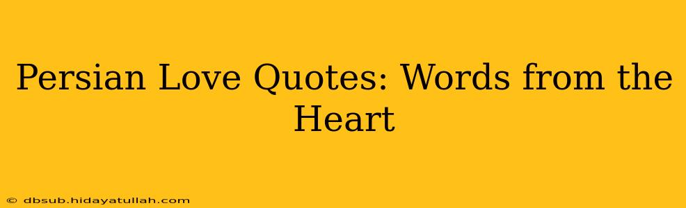 Persian Love Quotes: Words from the Heart