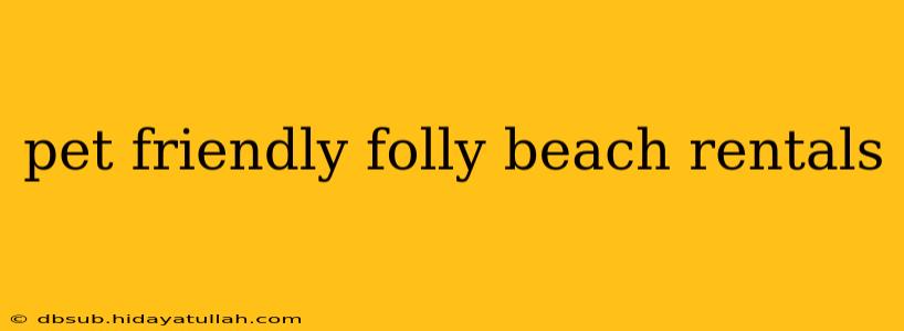 pet friendly folly beach rentals