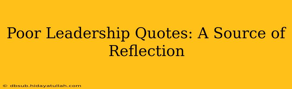 Poor Leadership Quotes: A Source of Reflection