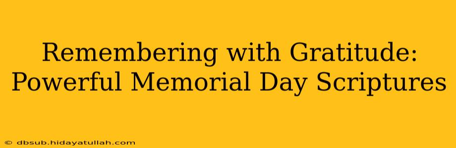 Remembering with Gratitude: Powerful Memorial Day Scriptures