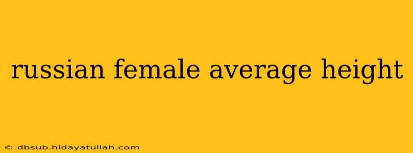 russian female average height