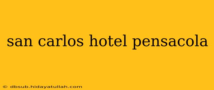san carlos hotel pensacola