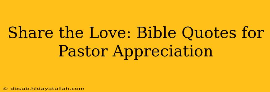 Share the Love: Bible Quotes for Pastor Appreciation
