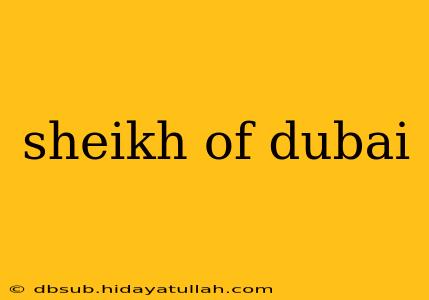 sheikh of dubai