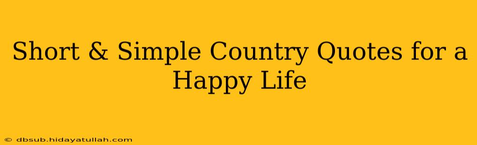 Short & Simple Country Quotes for a Happy Life