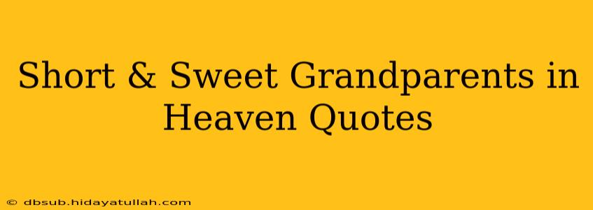 Short & Sweet Grandparents in Heaven Quotes