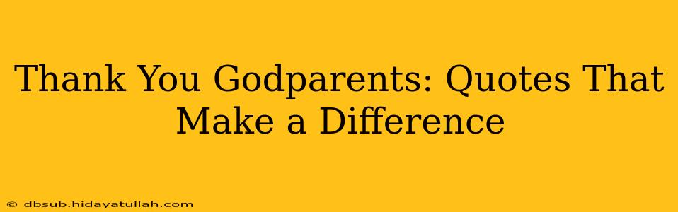 Thank You Godparents: Quotes That Make a Difference