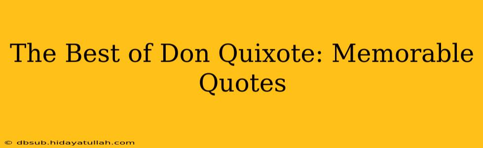 The Best of Don Quixote: Memorable Quotes