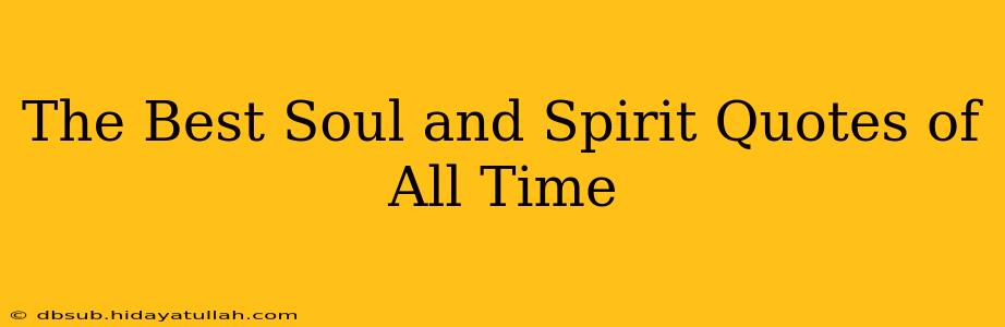 The Best Soul and Spirit Quotes of All Time