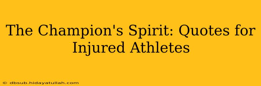 The Champion's Spirit: Quotes for Injured Athletes