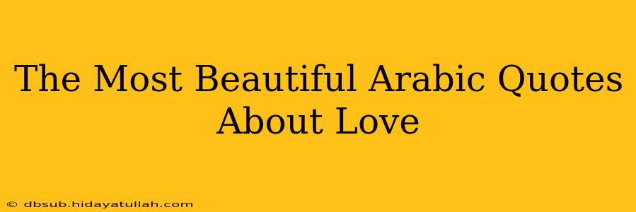 The Most Beautiful Arabic Quotes About Love