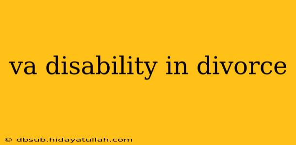 va disability in divorce